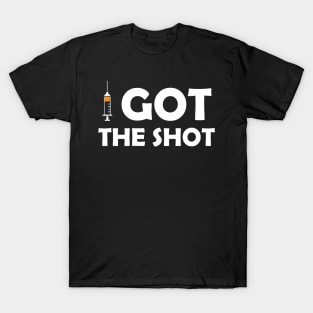 Vaccinated Got the Shot - Immunization Pro-Vaccine - White Lettering T-Shirt